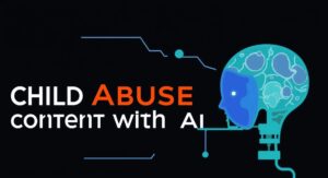 AI in Detecting Child Abuse Content