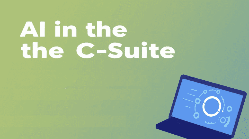 AI in the C-Suite